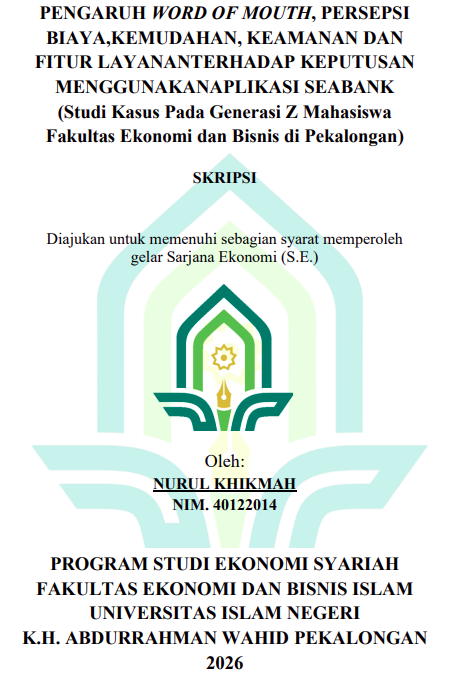 Image of Pengaruh Word Of Mouth, Persepsi Biaya, Kemudahan, Keamanan dan Fitur Layanan Terhadap Keputusan Menggunakan Aplikasi Seabank (Studi Kasus Pada Generasi Z Mahasiswa Fakultas Ekonomi dan Bisnis di Pekalongan)