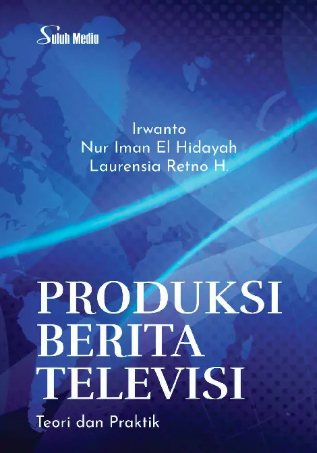 Image of Produksi Berita Televisi Teori dan Praktik