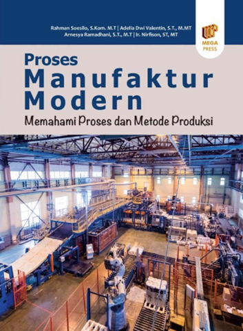 Image of Proses Manufaktur Modern: Memahami Proses dan Metode Produksi