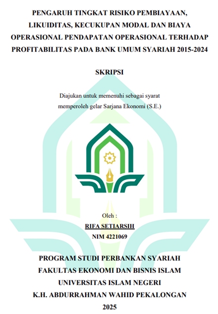 Image of Pengaruh Tingkat Risiko Pembiayaan Likuiditas, Kecukupan Modal dan Biaya Operasional Pendapatan Operasional Terhadap Profitabilitas pada Bank Umum Syariah 2015-2024