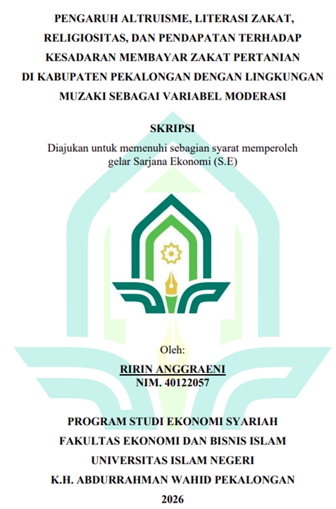 Image of Pengaruh Altruisme, Literasi Zakat, Religiositas, dan Pendapatan Terhadap Kesadaran Membayar Zakat Pertanian di Kabupaten Pekalongan Dengan Lingkungan Muzaki Sebagai Variabel Moderasi