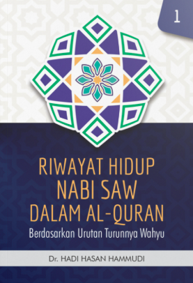 Image of Riwayat Hidup Nabi SAW Dalam Al-Quran Berdasarkan Urutan Turunnya Wahyu Jilid I