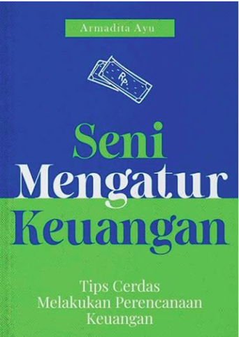 Image of Seni Mengatur Keuangan : Tips Cerdas Melakukan Perencanaan Keuangan