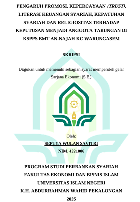 Image of Pengaruh Promosi, Kepercayaan (Trust), Literasi Keungan Syariah, Kepatuhan Syariah Dan Religiositas Terhadap Keputusan Menjadi Anggota Tabungan di KSPPS BMT An-Najah KC Warungasem