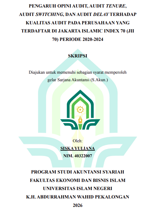 Image of Pengaruh Opini Audit, Audit Tenure, Audit switching, dan Audit Delay Terhadap Kualitas Audit yang terdaftar Perusahaan di Jakarta Islamic Index 70 (JII 70) Periode 2020-2024