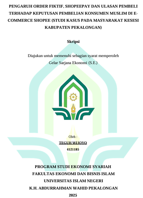 Image of Pengaruh Order Fiktif, Shopeepay Dan Ulasan Pembeli Terhadap Keputusan Pembelian Konsumen Muslim Di E-Commerce Shopee (Studi Kasus Pada Masyarakat Kesesi KabupatenPekalongan)