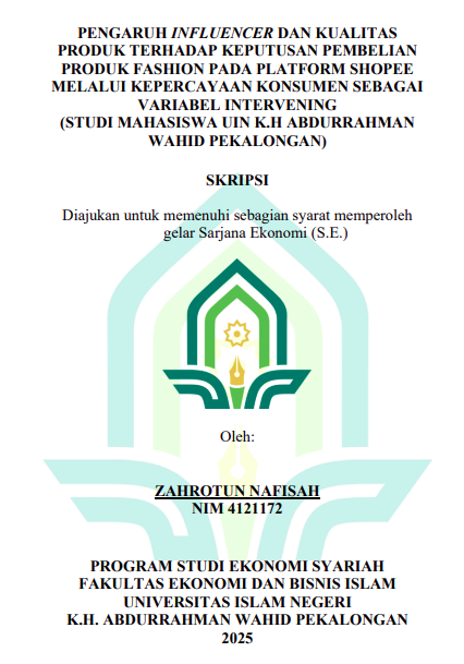 Image of Pengaruh Influencer dan Kualitas Produk Terhadap Keputusan Pembelian Produk Fashion pada Platform Shopee Melalui Kepercayaan Konsumen Sebagai Variabel Intervening (Studi Mahasiswa UIN K.H Abdurrahman Wahid Pekalongan)
