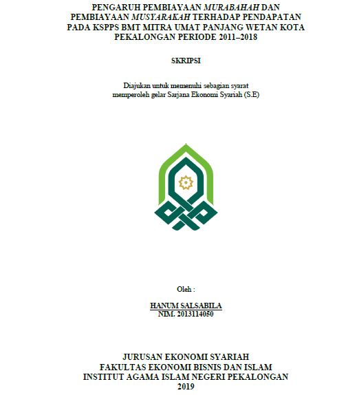 Image of Pengaruh Pembiayaan Murabahah Dan Pembiayaan Musyarakah Terhadap Pendapatan Pada KSPPS BMT Mitra Umat Panjang Wetan Kota Pekalongan Periode 2011-2018