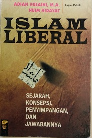 Image of Islam Liberal : Sejarah, Konsepsi, Penyimpangan, dan Jawabannya