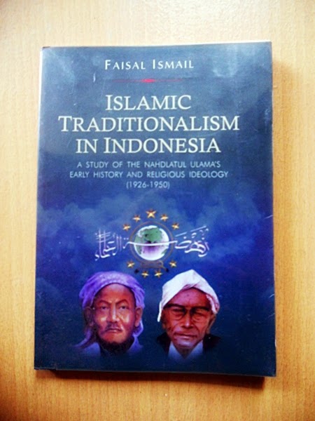 Image of Islamic Traditionalism in Indonesia :  a Study of the NU Early History and Religious Ideology (1926-1950)