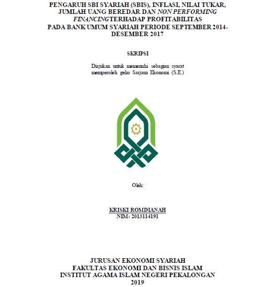Image of Pengaruh SBI Syariah (SBIS), Inflansi, Nilai Tukar, Jumlah Uang Beredar Dan Non Performing Financing Terhadap Profitabilitas Pada Bank Umum Syariah Periode September 2014-Desember 2017