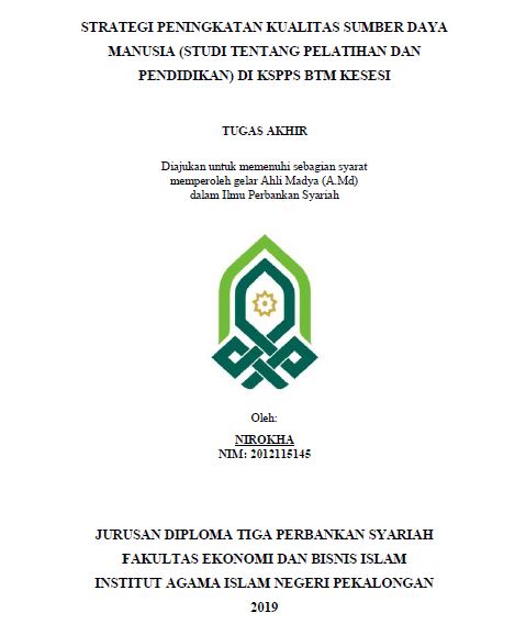 Image of Strategi Peningkatan Kualitas Sumber Daya Manusia (Studi Tentang Pelatihan Dan Pendidikan) Di KSPPS BTM Kesesi