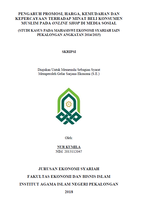 Image of Pengaruh Promosi, Harga, Kemudahan dan Kepercayaan terhadap Minat Beli Konsumen Muslim pada Online Shop di Media Sosial(Studi Kasus pada Mahasiswi Ekonomi Syariah IAIN Pekalongan Angkatan 2014/2015)