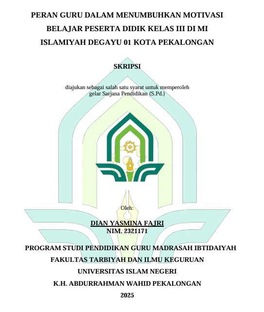 Image of Peran Guru dalam Menumbuhkan Motivasi Belajar Peserta Didik Kelas III di MI Islamiyah Degayu 01 Kota Pekalongan