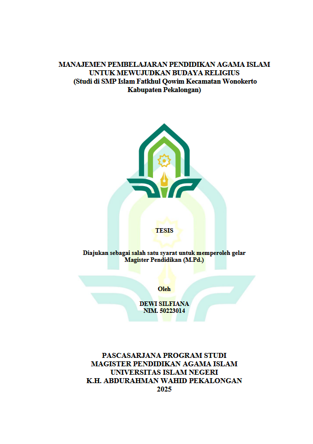 Image of Manajemen Pembelajaran Pendidikan Agama Islam Untuk Mewujudkan Budaya Religius (Studi Di SMP Islam Fatkhul Qowim Kecamatan Wonokerto Kabupaten Pekalongan)