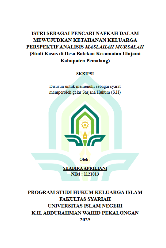 Image of Istri Sebagai Pencari Nafkah Dalam Mewujudkan Ketahanan Keluarga Perspektif Analisis Maslahah Mursalah (Studi Kasus di Desa Botekan Kecamatan Ulujami Kabupaten Pemalang)