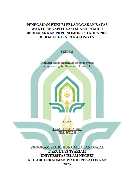 Image of Penegakan Hukum Pelanggaran Batas Waktu Rekapitulasi Suara Pemilu Berdasarkan PKPU Nomor 25 Tahun 2023 Di Kabupaten Pekalongan