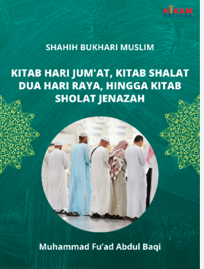 Image of Shahih Bukhari Muslim; Kitab Hari Jum'at, Kitab Sholat Dua Hari Raya, hingga Kitab Sholat Jenazah