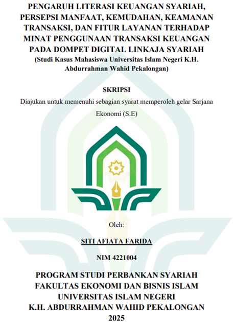 Image of Pengaruh Literasi Keuangan Syariah, Persepsi Manfaat, Kemudahan, Keamanan Transaksi, dan Fitur Layanan Terhadap Minat Penggunaan Transaksi Keuangan pada Dompet Digital Linkaja Syariah (Studi Kasus Mahasiswa Universitas Islam Negeri K.H. Abdurrahman Wahid Pekalongan)