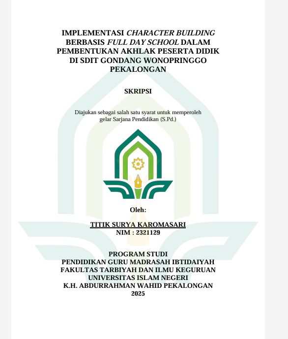 Image of Implementasi Character Building Berbasis Ful Day School Dalam Pembentukan Akhlak Peserta Didik Di SDIT Gondang Wonopringgo Pekalongan