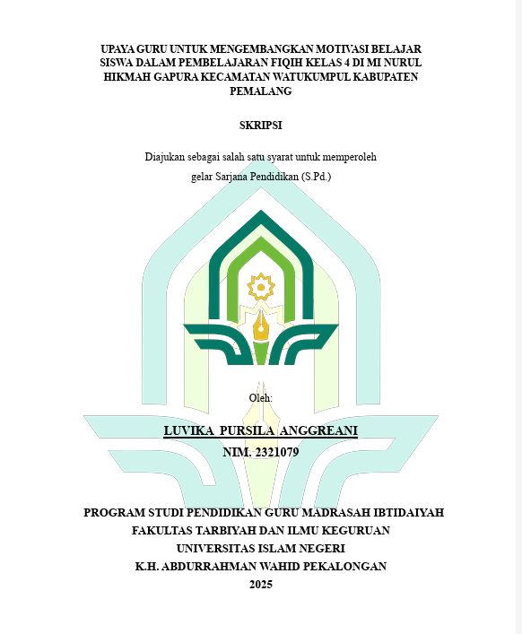 Image of Upaya Guru Mengembangkan Motivasi Belajar Siswa Dalam Pembelajaran Fiqih Kelas 4 di MI Nurul Hikmah Gapura Kecamatan Watukumpul Kabupaten Pemalang