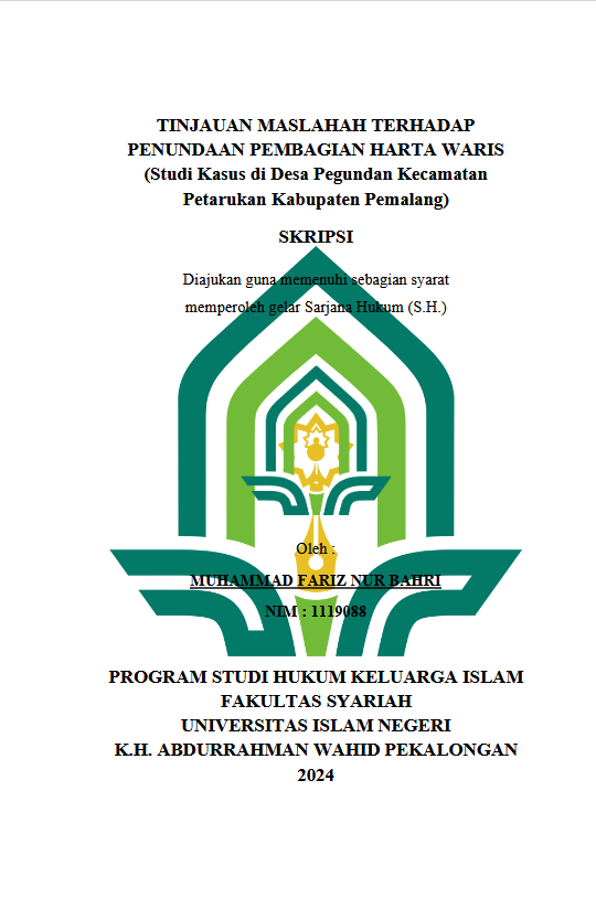 Image of Tinjauan Maslahah Terhadap Penundaan Pembagian Harta Waris (Studi kasus Di Desa Pengundan Kecamatan Petarukan Kabupaten Pemalang)