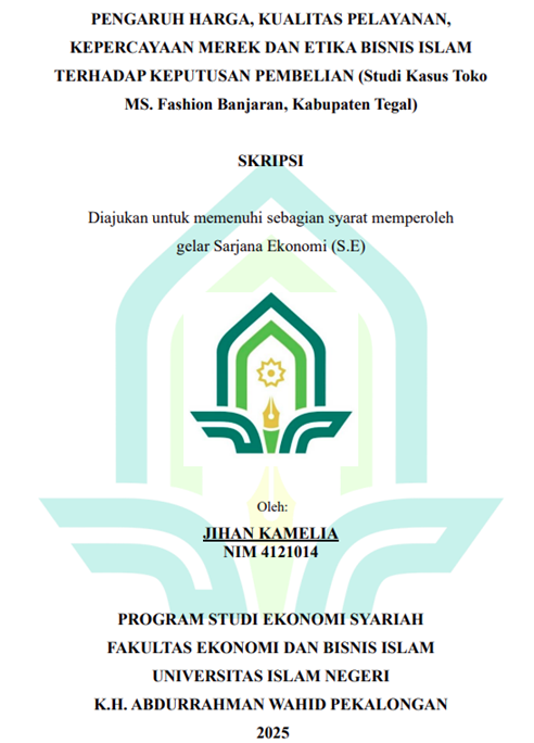 Image of Pengaruh Harga, Kualitas Pelayanan, Kepercayaan Merek Dan Etika Bisnis Islam Terhadap Keputusan Pembelian (Studi Kasus Toko Ms.Fashion Banjaran,Kabupaten Tegal)