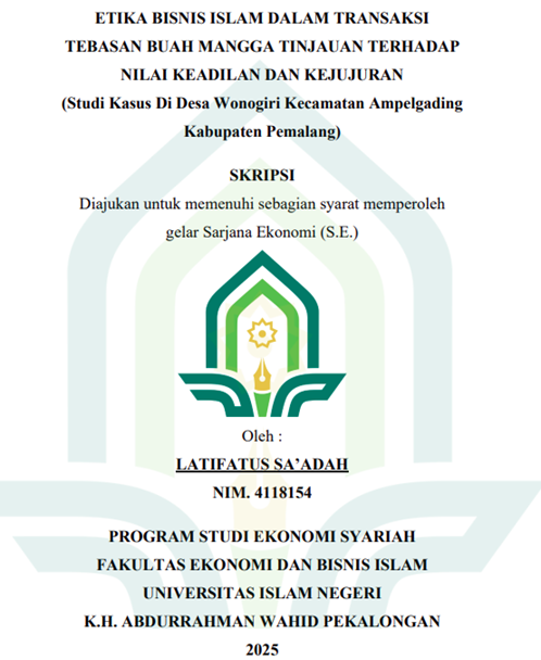 Image of Etika Bisnis Islam Dalam Transaksi Tebasan Buah Mangga Tinjauan Terhadap Nilai Keadilan dan Kejujuran (Studi Kasus di Desa Wonogiri Kecamatan Ampelgading Kabupaten Pemalang)