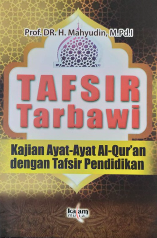 Image of Tafsir Tarbawi : Kajian Ayat-Ayat Al-Qur'an dengan Tafsir Pendidikan