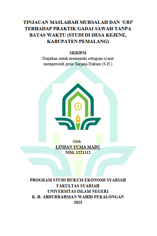 Image of Tinjauan Maslahah Mursalah Dan 'Urf Terhadap Praktik Gadai Sawah Tanpa Batas Waktu (Studi Di Desa Kejene, Kabupaten Pemalang)