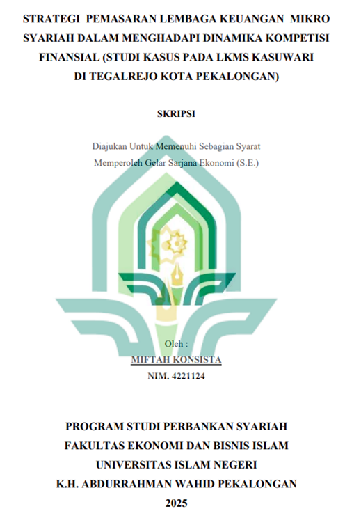 Image of Strategi Pemasaran Lembaga Keuangan Mikro Syariah Dalam Menghadapi Dinamika Kompetisi Finansial (Studi Kasus Pada LKMS Kasuwari di Tegalrego Kota Pekalongan)