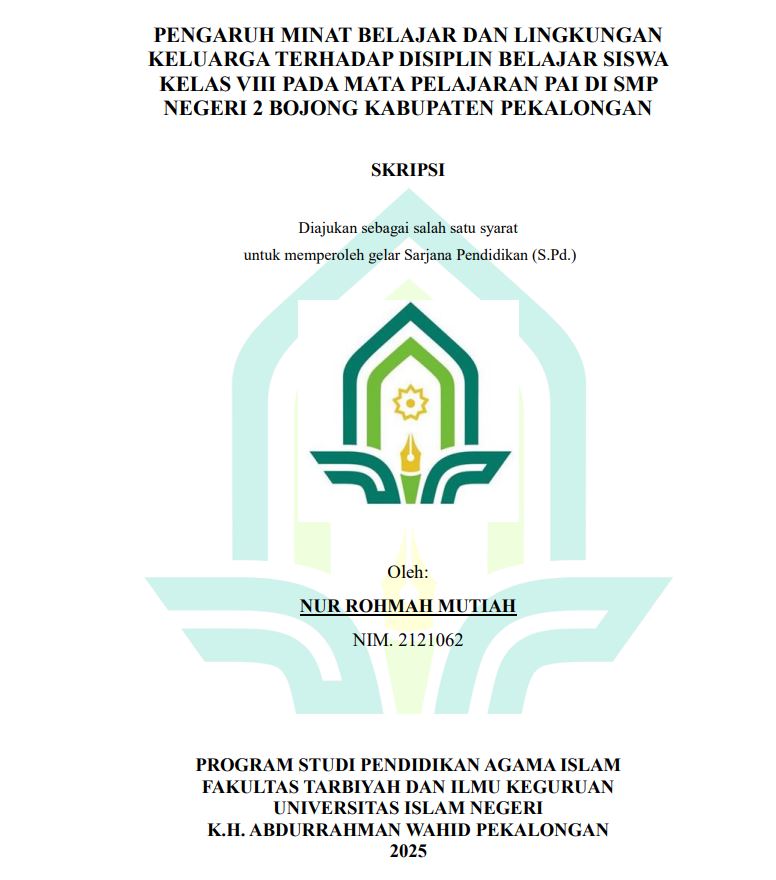 Image of Pengaruh Minat Belajar Dan Lingkungan Keluarga Terhadap Disiplin Belajar Siswa Kelas VIII Pada Mata Pelajaran PAI Di SMP Negeri 2 Bojong Kabupaten Pekalongan