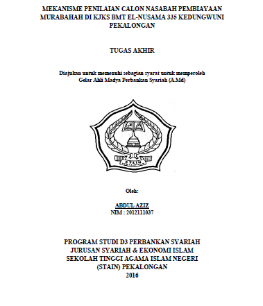 Image of Mekanisme Penilaian Calon Nasabah Pembiayaan Murabahah Di KJKS BMT El-Nusama 335 Kedungwuni Pekalongan
