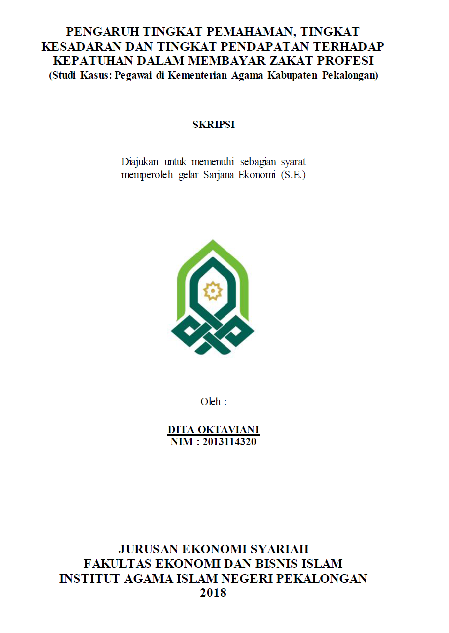 Image of Pengaruh Tingkat Pemahaman, Tingkat Kesadaran Dan Tingkat Pendapatan Terhadap Kepatuhan Dalam Membayar Zakat Profesi (Studi Kasus : Pegawai Di Kementrian Agama Kabupaten Pekalongan)