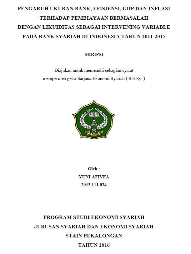 Image of Pengaruh Ukuran Bank, Efisiensi, GDP Dan Inflasi Terhadap Pembiayaan Bermasalah Dengan Likuiditas Sebagai Intervening Variable Pada Bank Syariah Di Indonesia Tahun 2011-2015