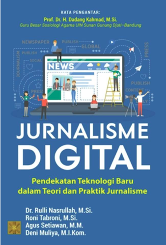 Image of JURNALISME DIGITAL: Pendekatan Teknologi Baru dalam Teori dan Praktik Jurnalisme
