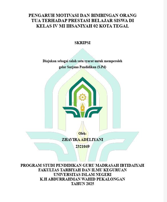 Image of Pengaruh Motivasi Dan Bimbingan Orang Tua Terhadap Prestasi Belajar Siswa Di Kelas IV MI Ihsaniyah 02 Kota Tegal