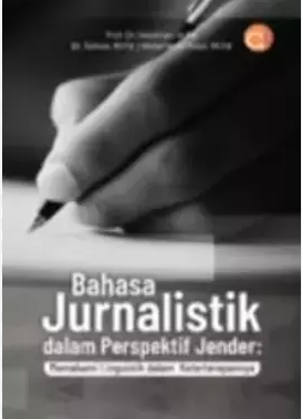 Image of Bahasa Jurnalistik dalam Perspektif Jender: Memahami Linguistik dalam Keterterapannya