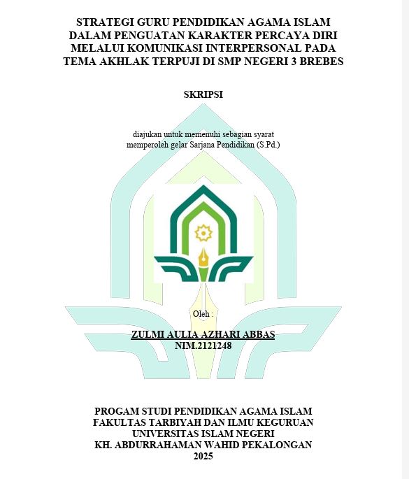 Image of Strategi Guru Pendidikan Agama Islam Penguatan Karakter Percaya Diri Melalui Komunikasi Interpersonal Pada Tema Akhlak Terpuji Di Smp Negeri 3 Brebes