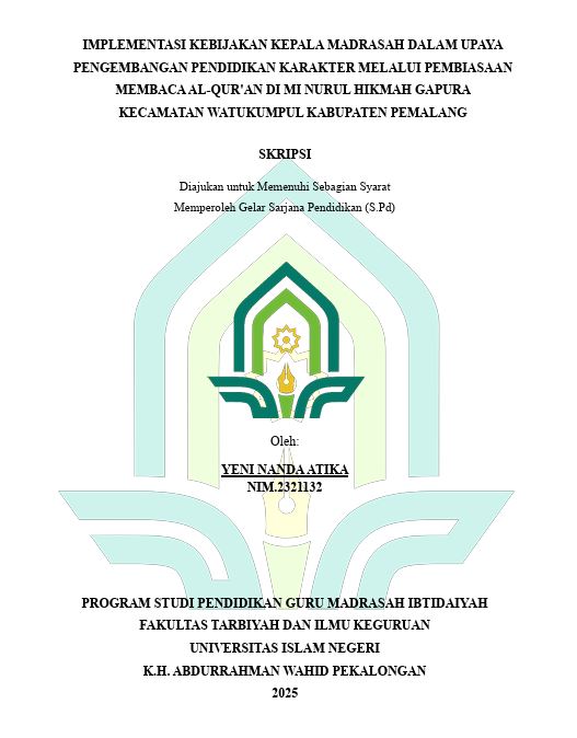 Image of Implementasi Kebijakan Kepala Madrasah Dalam Upaya Pengembangan Pendidikan Karakter Melalui Pembiasaan Membaca Al-Qur'an di MI Nurul Hikam Gapura Kecamatan Watukumpul Kabupaten Pemalang