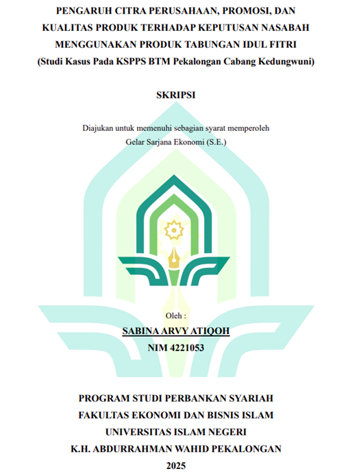 Image of Pengaruh Citra Perusahaan ,Promosi, dan Kualitas Produk Terhadap Keputusan Nasabah Menggunakan Produk Tabungan Idul Fitri ( Studi Kasus Pada KSPPS BTM Pekalongan Cabang Kedungwuni)