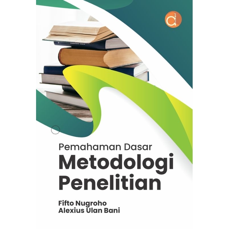 Image of Pemahaman Dasar Metodologi Penelitian