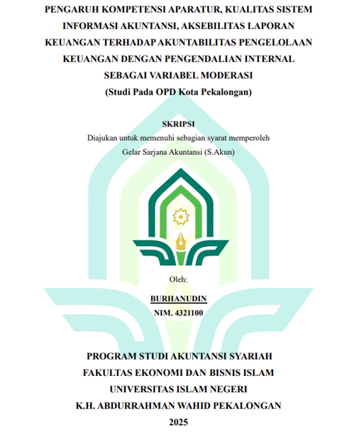 Image of Pengaruh Kompetensi Aparatur, Kualitas Sistem Informasi Akutansi,Aksebilitas Laporan Keuangan Terhadap Akuntabilitas Pengelolaan Keuangan Dengan Pengendalian Internal Sebagai Variabel Moderasi ( Studi Pada OPD Kota Pekalongan)