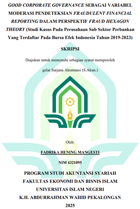 Image of Good Corporate Governance Sebagai Variabel Moderasi Pendeteksian Fraudulent Financial Reporting Dalam Perspektif Fraud Hexagon Theory (Studi Kasus pada Perusahaan Sub Sektor Perbankan yang Tedaftar pada Bursa Efek Indonesia Tahun 2019-2023)