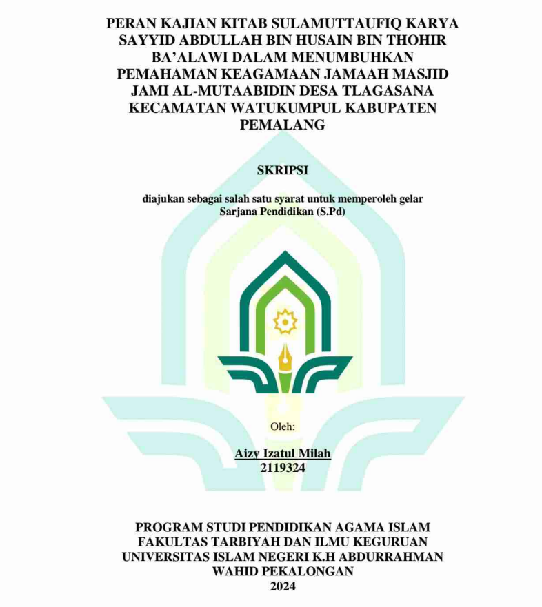 Image of Peran Kajian Kitab Sulamuttaufiq Karya Sayyid Abdullah Bin Husain Bin Thohir Ba'alawi Dalam Menumbuhkan Pemahaman Keagamaan Jamaah Masjid Jami Al Mutaabidin Desa Tlagasana Kecamatan Watukumpul Kabupaten Pemalang