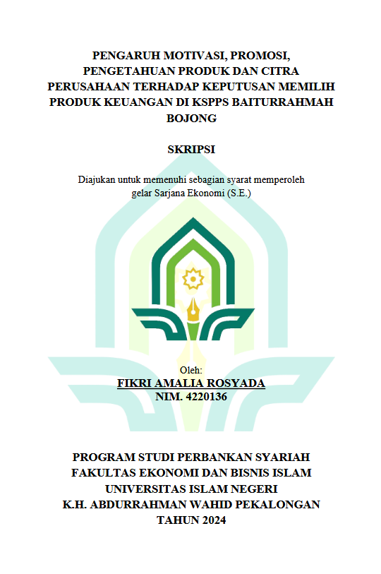 Image of Pengaruh Motivasi, Promosi, Pengetahuan Produk Dan Citra Perusahaan Terhadap Keputusan Memilih Produk Keuangan Di KSPPS Baiturrahman Bojong