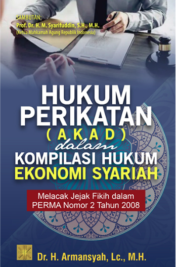 Image of Hukum Perikatan (Akad) Dalam Kompilasi Hukum Ekonomi Syariah Melacak Jejak Fikih Dalam Perma Nomor 2 Tahun 2008