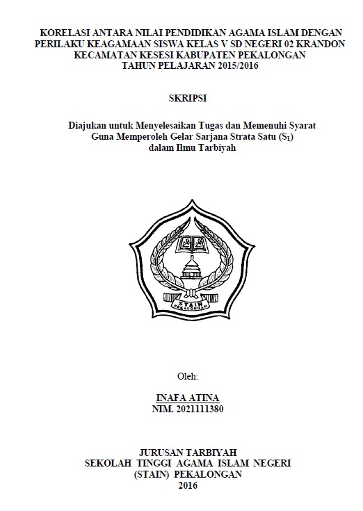 Image of Korelasi antara Nilai Pendidikan Agama Islam dengan Perilaku Keagamaan Siswa Kelas V SD Negeri 02 Krandon Kecamatan Kesesi Kabupaten Pekalongan Tahun Pelajaran 2015/2016