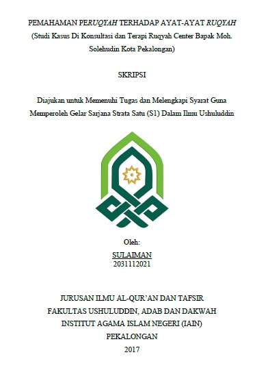 Image of Pemahaman Peruqyah Terhadap Ayat-ayat Ruqyah (Studi Kasus di Konsultasi dan Terapi Ruqyah Center Bapak Muh. Solehudin Kota Pekalongan)